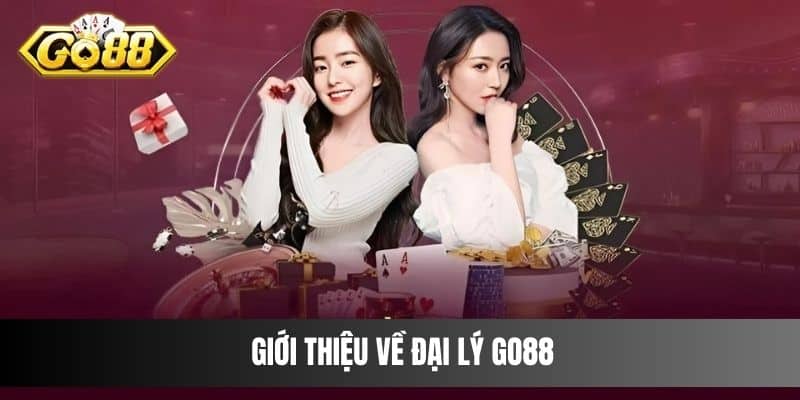 Giới thiệu về đại lý Go88