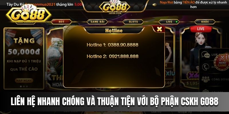 Liên hệ nhanh chóng và thuận tiện với bộ phận CSKH