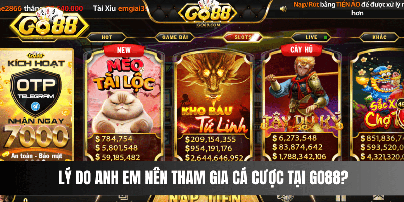 Lý do anh em nên tham gia cá cược tại Go88?