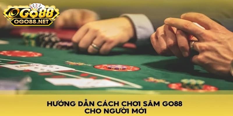 Tổng hợp các mẹo chơi sâm Go88 thắng lớn