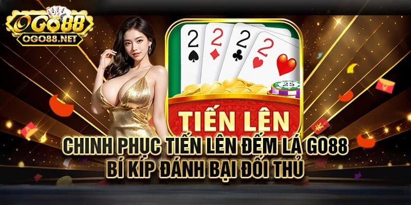 Đặc điểm của game tiến lên đếm lá Go88