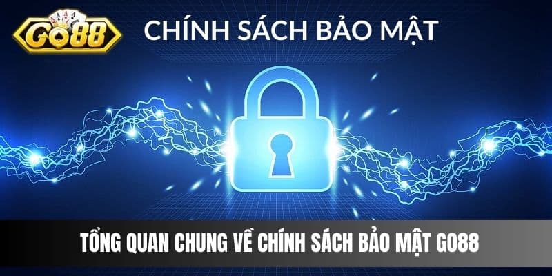 Tổng quan chung về chính sách bảo mật Go88