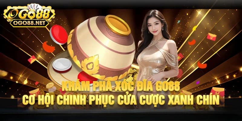 Giới thiệu thông tin chung về xóc đĩa Go88